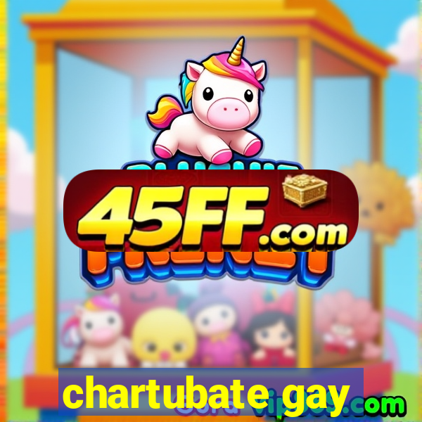 chartubate gay